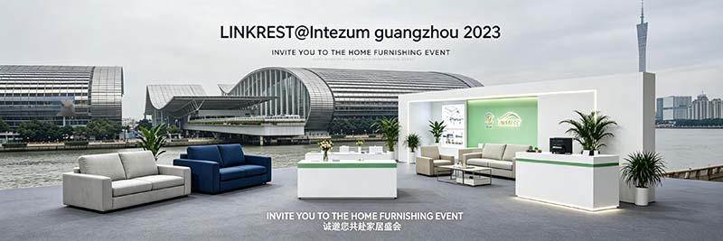 LINKREST CIFF 광저우 소파 베드 메커니즘 뉴스